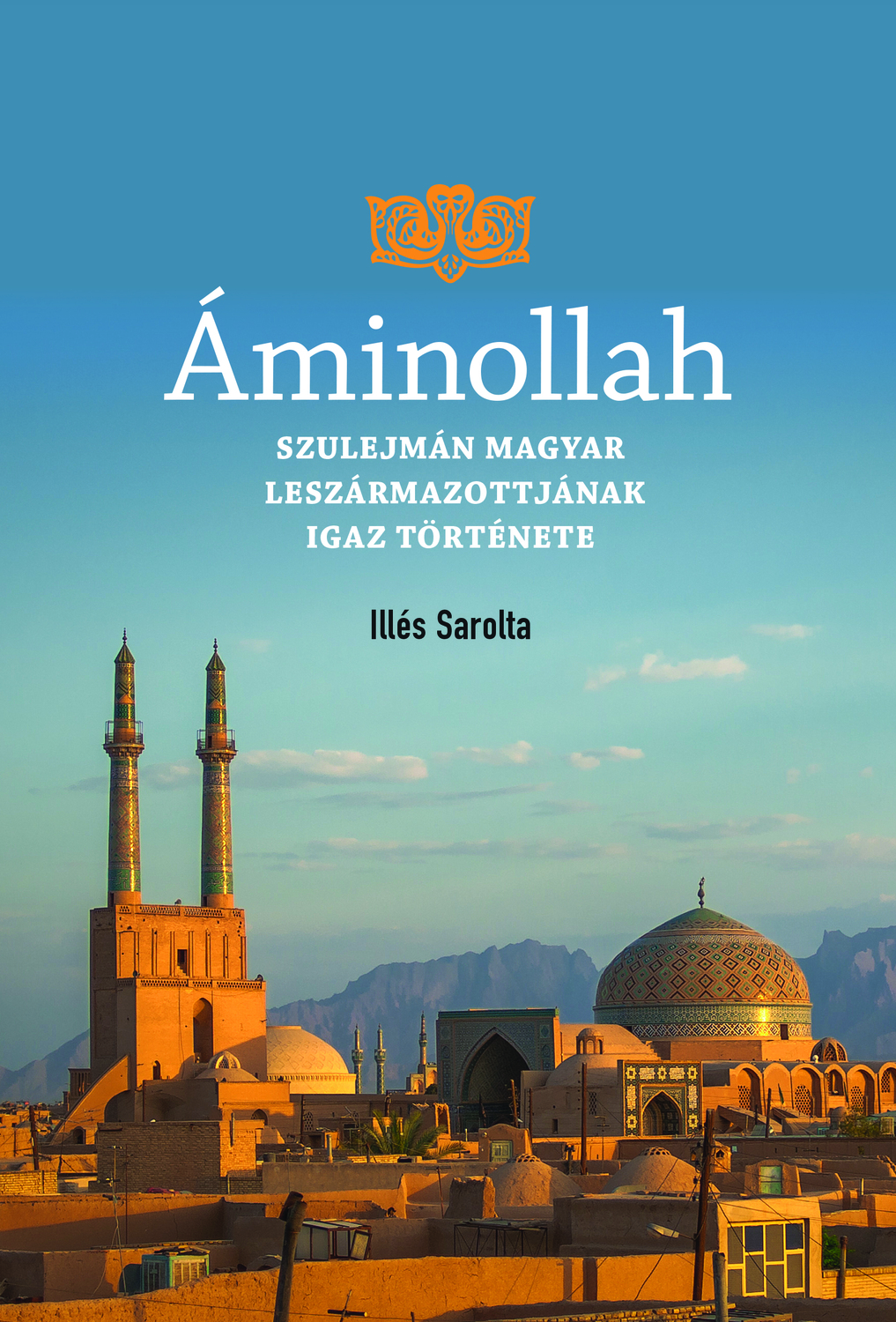<span style="font-style: italic;">Áminollah - Szulejmán magyar leszármazottja </span><br>